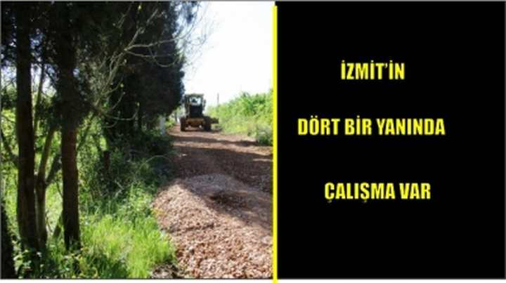 İZMİT’İN DÖRT BİR YANINDA ÇALIŞMA VAR