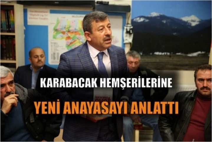 KARABACAK HEMŞERİLERİNE YENİ ANAYASAYI ANLATTI