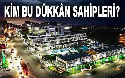 KİM BU DÜKKÂN SAHİPLERİ?