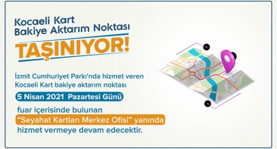Kocaeli Kart Bakiye Aktarım Noktası taşınıyor