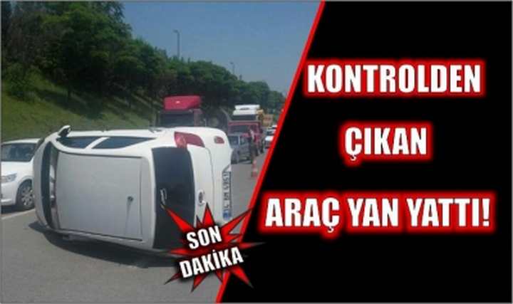 Kontrolden çıkan araç yan yattı!