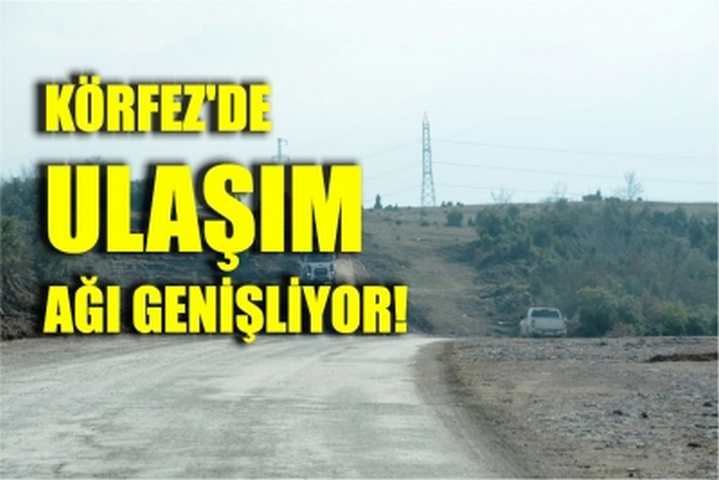 Körfez’de ulaşım ağı genişliyor