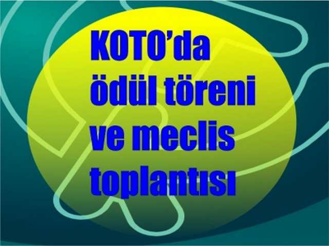 KOTO’da ödül töreni ve meclis toplantısı