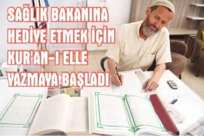 Kur'an-ı elle yazacak, Bakan'a hediye edecek