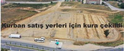 Kurban satış yerleri için kura çekildi