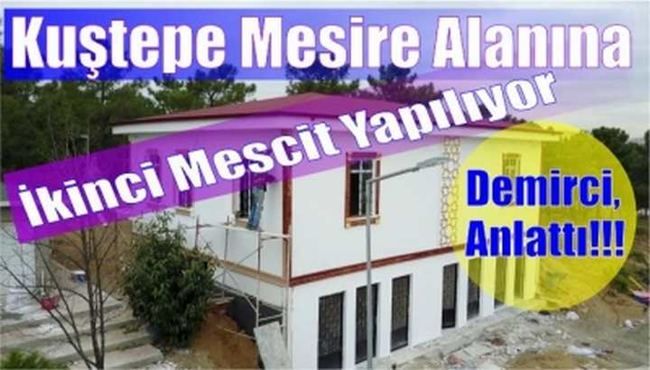 Kuştepe Mesire Alanına İkinci Mescit Yapılıyor