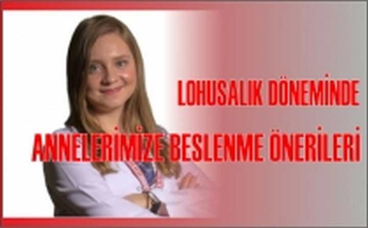 LOHUSALIK DÖNEMİNDE ANNELERİMİZE BESLENME ÖNERİLERİ