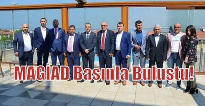 MAGİAD basınla buluştu!