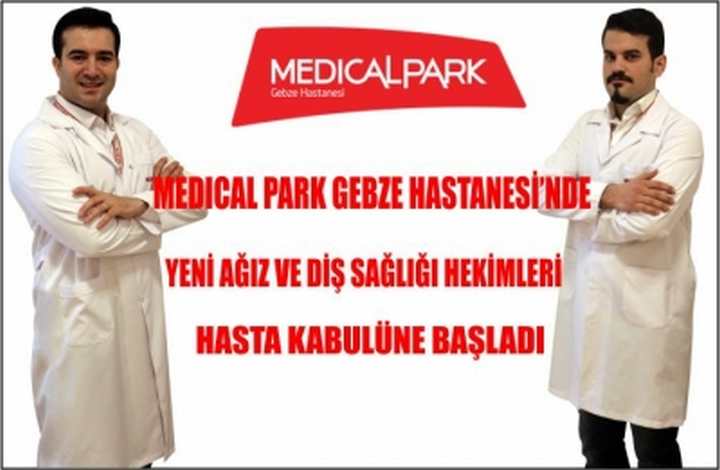 MEDICAL PARK GEBZE HASTANESİ’NDE YENİ AĞIZ VE DİŞ SAĞLIĞI HEKİMLERİ HASTA KABULÜNE BAŞLADI