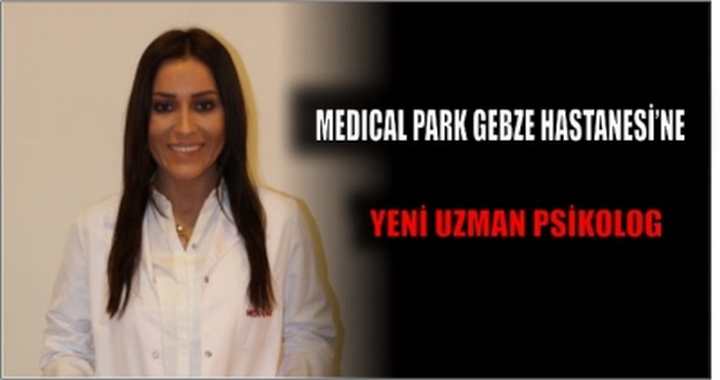 MEDICAL PARK GEBZE HASTANESİ’NE YENİ UZMAN PSİKOLOG