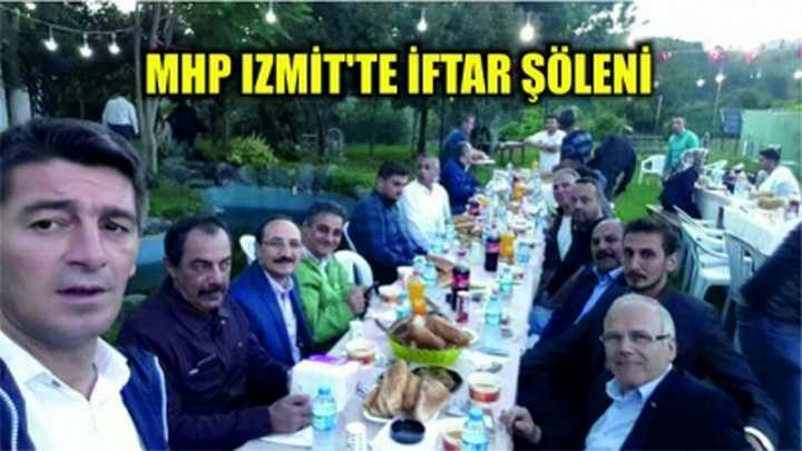 MHP İZMİT'TE İFTAR ŞÖLENİ
