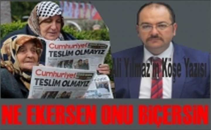 NE EKERSEN ONU BİÇERSİN