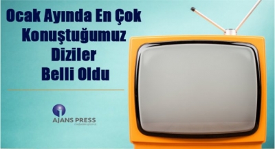 Ocak Ayında En Çok Konuştuğumuz Diziler Belli Oldu