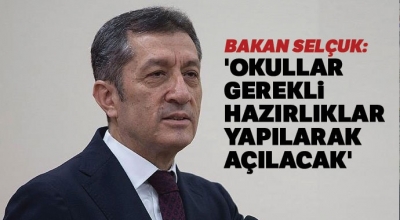 Okullar, gerekli hazırlıklar yapılarak açılacak