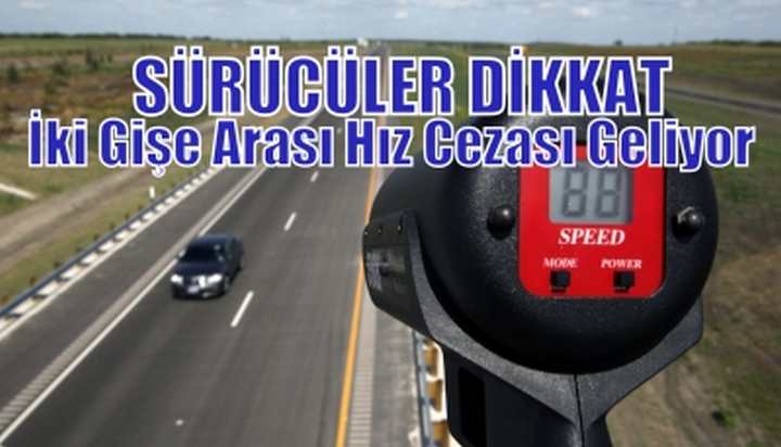 Otoyolda hız yapanın artık kaçarı yok...
