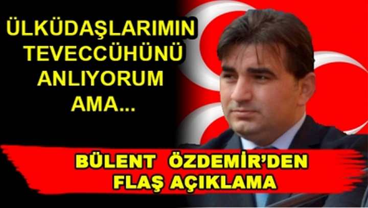 Özdemir'den Flaş Açıklama