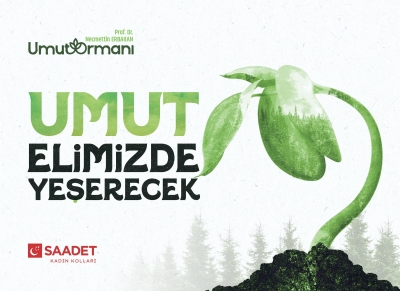 Prof. Dr. NECMETTİN ERBAKAN-UMUT ORMANI” FİDAN KAMPANYASI