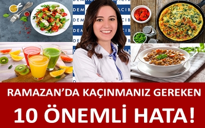 RAMAZAN’DA KAÇINMANIZ GEREKEN 10 ÖNEMLİ HATA!