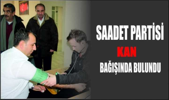 SAADET PARTİSİ KAN BAĞIŞINDA BULUNDU