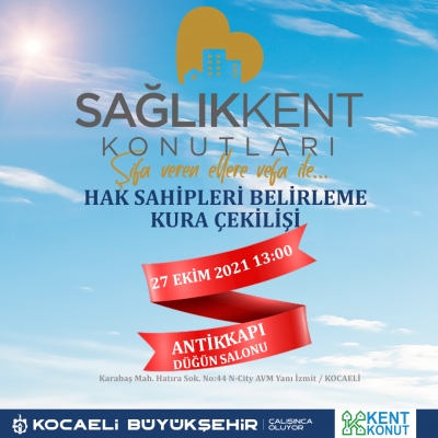 SağlıkKent Konutları’nda kura çekimi heyecanı yaşanacak