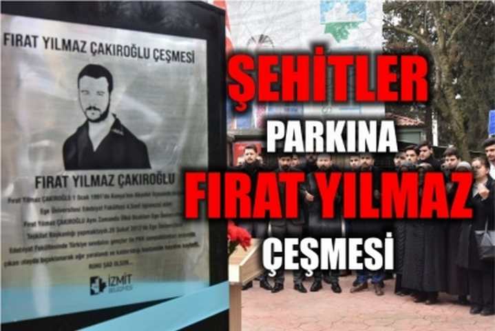 ŞEHİTLER PARKINA FIRAT YILMAZ ÇEŞMESİ