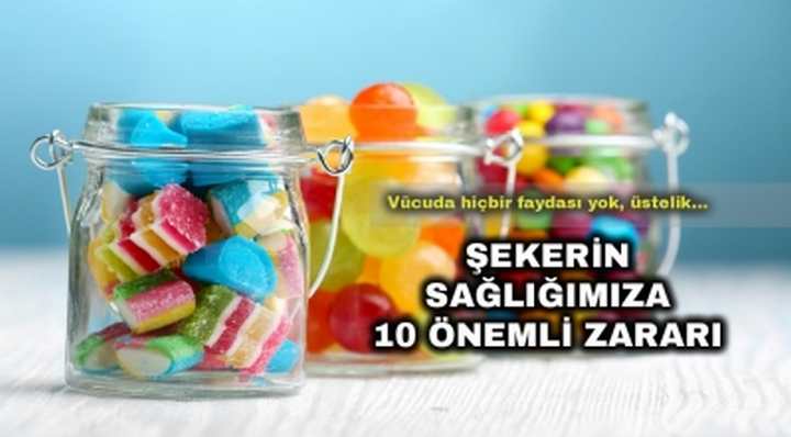 ŞEKERİN SAĞLIĞIMIZA 10 ÖNEMLİ ZARARI!