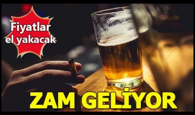 Sigara ve alkol fiyatlarına zam geliyor