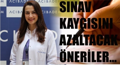 SINAV KAYGISINI AZALTACAK ÖNERİLER…