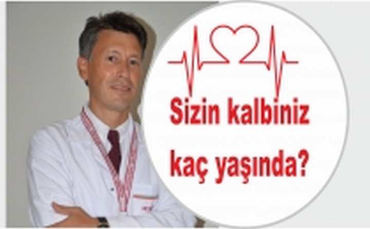 Sizin kalbiniz kaç yaşında?