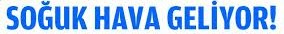 Soğuk Hava Geliyor !