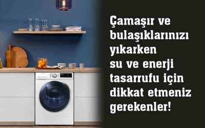 Su ve enerji tasarrufu için dikkat etmeniz gerekenler!