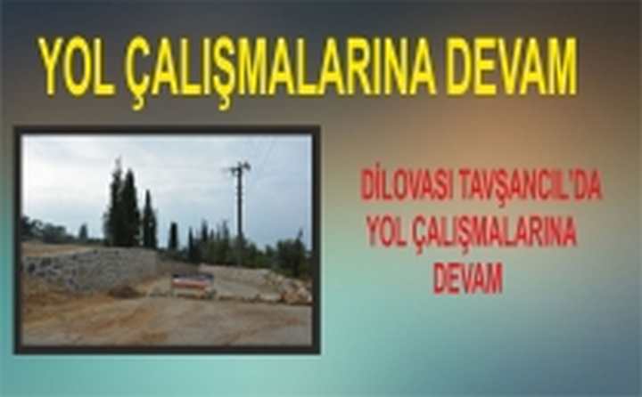 TAVŞANCIL’DA  YOL ÇALIŞMALARINA DEVAM