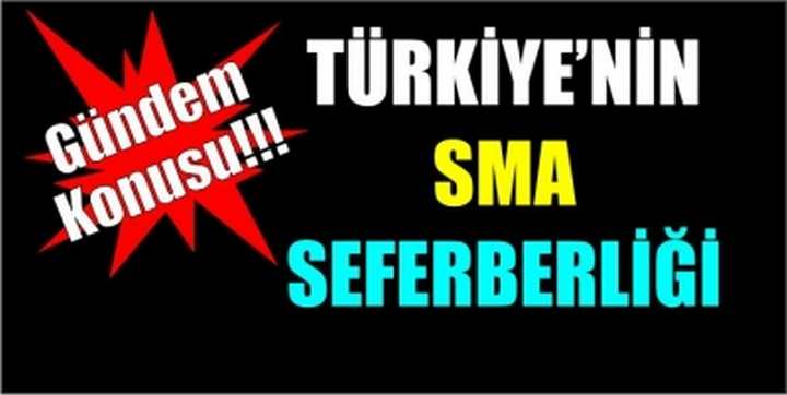 TÜRKİYE’NİN SMA SEFERBERLİĞİ