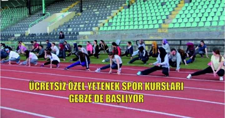 Ücretsiz Özel Yetenek Spor Kursları Gebze’de başlıyor