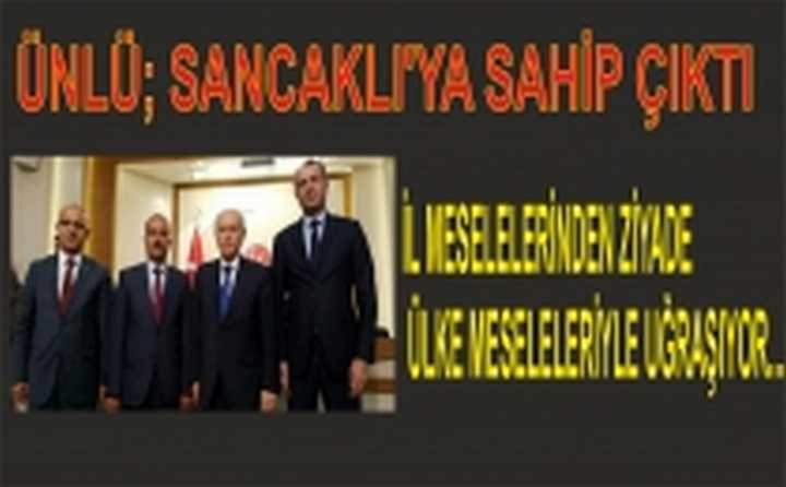 ÜNLÜ; SANCAKLI'YA SAHİP ÇIKTI