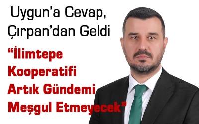 Uygun’a Cevap, Çırpan’dan Geldi