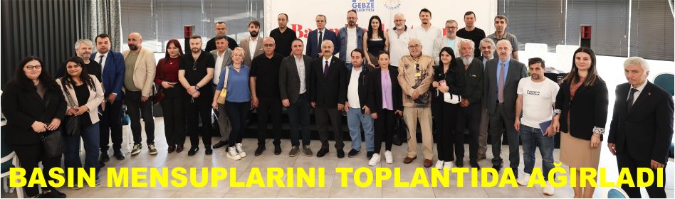 Büyükgöz bölge basınıyla buluştu