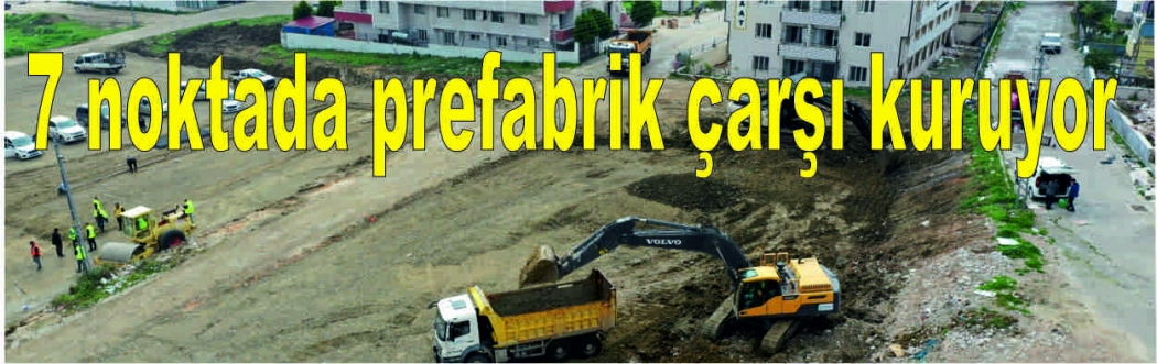 Hatay esnafına 7 noktada prefabrik çarşı kuruyor