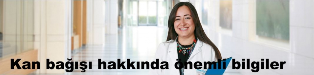 Kan bağışı hakkında önemli bilgiler