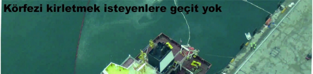 Körfezi kirletmek isteyenlere geçit yok